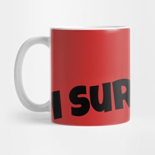 I Survived Mug